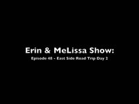 Erin & MeLissa Show: Episode 48 - North East Road Trip Day 2