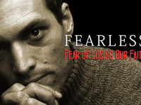 Fearless - The Fear of Losing Our Faith