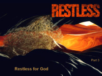 Restless for God (Restless 3/3, 2009.11.21-22)