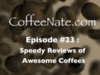 Speedy Reviews of Awesome Coffees