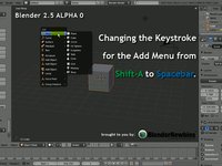 Blender 2.5.0 Tutorial: Changing the Keystroke for the Add Menu from Shift-A to Spacebar