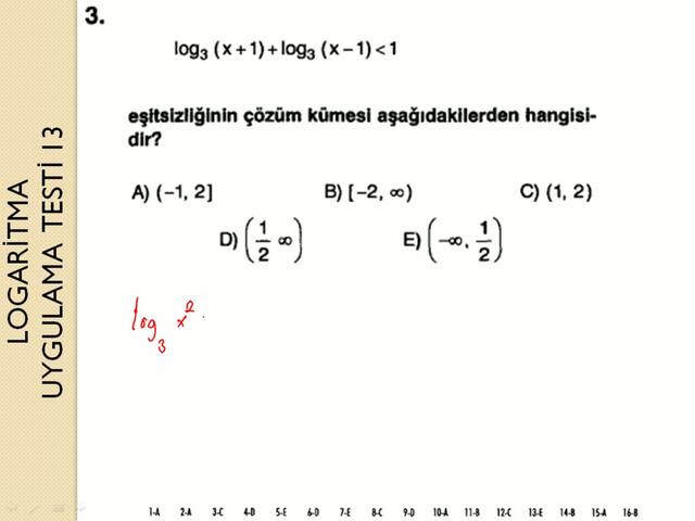 ÜSLÜ VE LOGARİTMALI EŞİTSİZLİKLER UYGULAMA TESTİ 13 