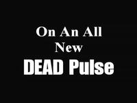 DEAD Pulse - Second Episode Preview