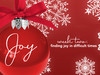 Joy - Finding Joy In Difficult Times