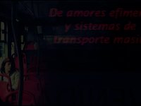 De amores efimeros y sistemas de transporte masivo