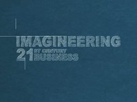 Imagineering 21st Century Business
