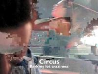 Circus: Parking lot craziness