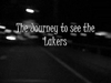 The Journey to See the Lakers