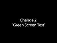Change 2 - Green Screen Test