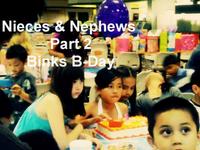Nieces & Nephews Part 2,  Binka's BDay