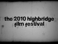Highbridge Film Festival 2010 Trailer