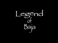 Legend of Baja Trailer